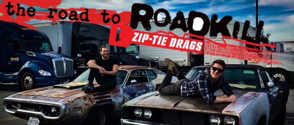 The Road to Roadkill&#8217;s Zip-Tie Drags: Wiley &#038; Charlie